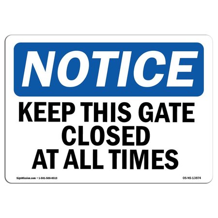 SIGNMISSION OSHA Sign, Keep This Gate Closed All Times, 24in X 18in Rigid Plastic, 18" W, 24" L, Landscape OS-NS-P-1824-L-13874